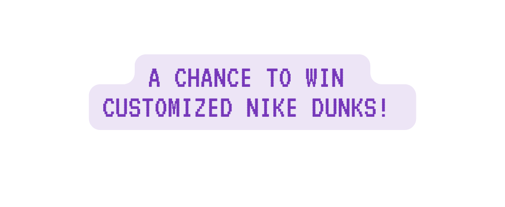 a chance to win customized nike dunks